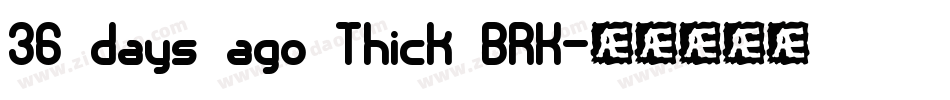 36 days ago Thick BRK字体转换